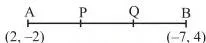 Solution : Let $P$ and $Q$ be the points of trisection of $AB$ i.e., $AP = PQ = QB$ (see Fig. 7.11).