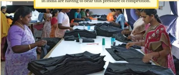 Let us see how the workers in the garment export industry in India are having to bear this pressure of competition.